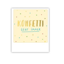 Pickmotion Mini Pic Karte "Konfetti geht immer"