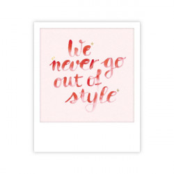 Pickmotion Mini Pic Karte "We never go out of style"