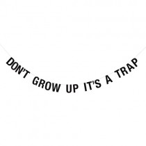 Girlande Don't grow up it's a trap