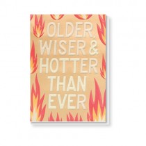 Klappkarte "Older, wiser & hotter than ever" 