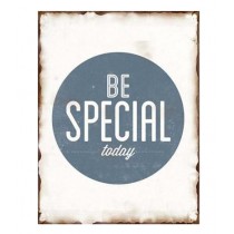 Schild "Be special today"