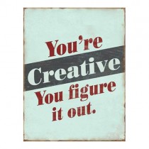 Schild "Your're creative"